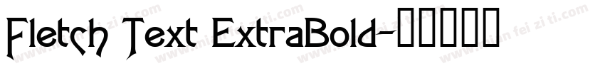 Fletch Text ExtraBold字体转换
